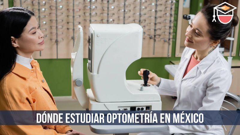 dónde estudiar la carrera de optometría en México