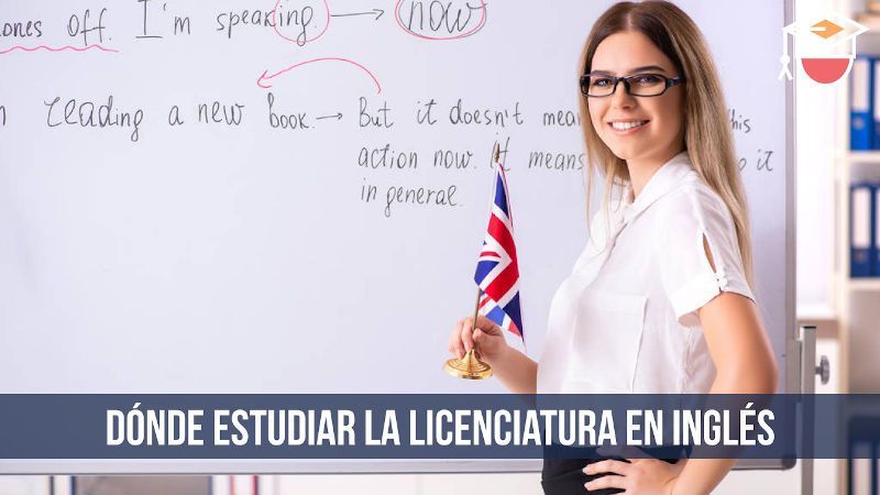 dónde estudiar la licenciatura en inglés en México