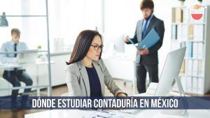 Dónde estudiar Contaduría en México: presencial y en línea