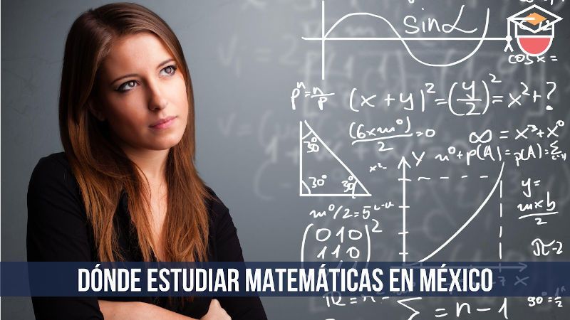 dónde estudiar matemáticas en México