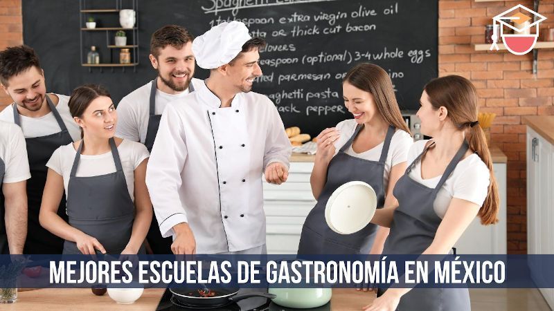 mejores escuelas de gastronomía en México