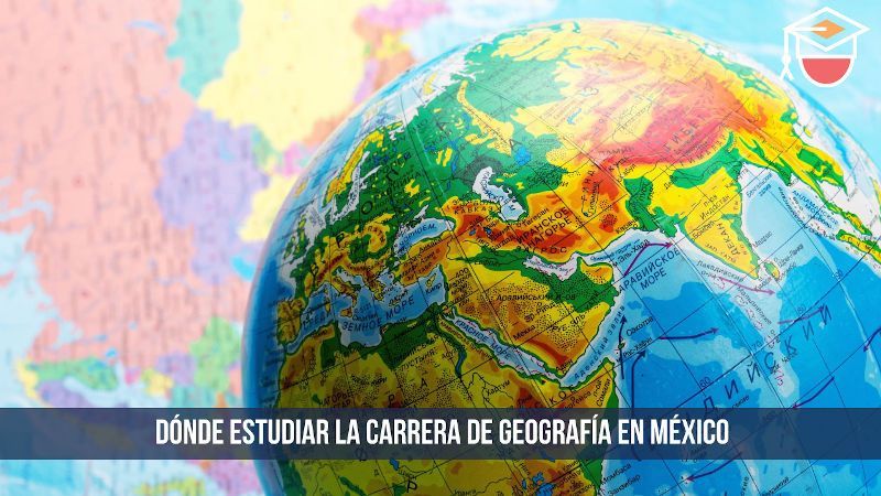 dónde estudiar la carrera de geografía en México