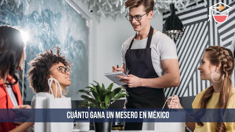 cuánto gana un mesero en México