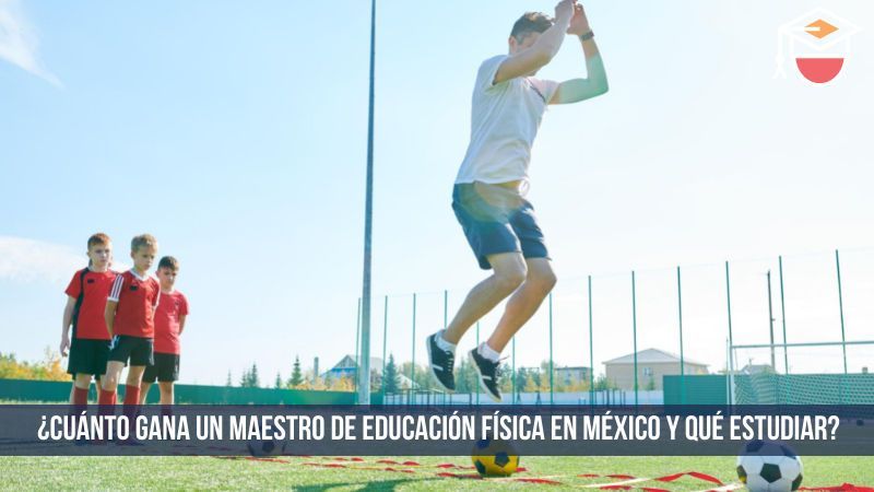 cuánto gana un maestro de educación física en México