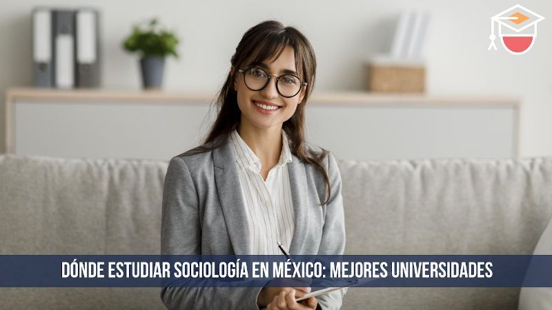 dónde estudiar sociología en México