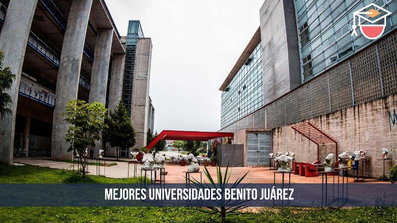 mejores universidades Benito Juárez